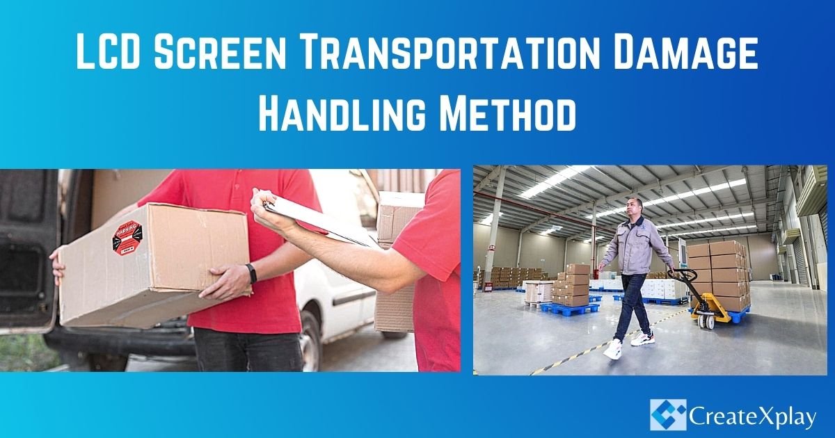 LCD-Screen-Transportation-Damage-Handling-Method